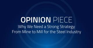 Op-ed: Why We Need a Strong Strategy From Mine to Mill for the Steel Industry 