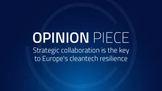 Strategic collaboration is the key to Europe’s cleantech resilience